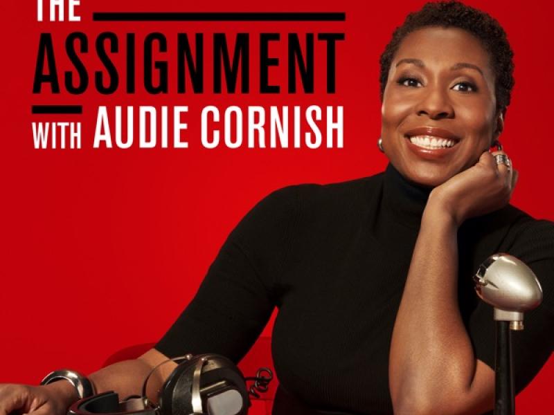 The Assignment podcast with Audie Cornish
